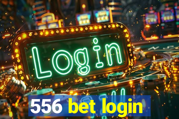 556 bet login